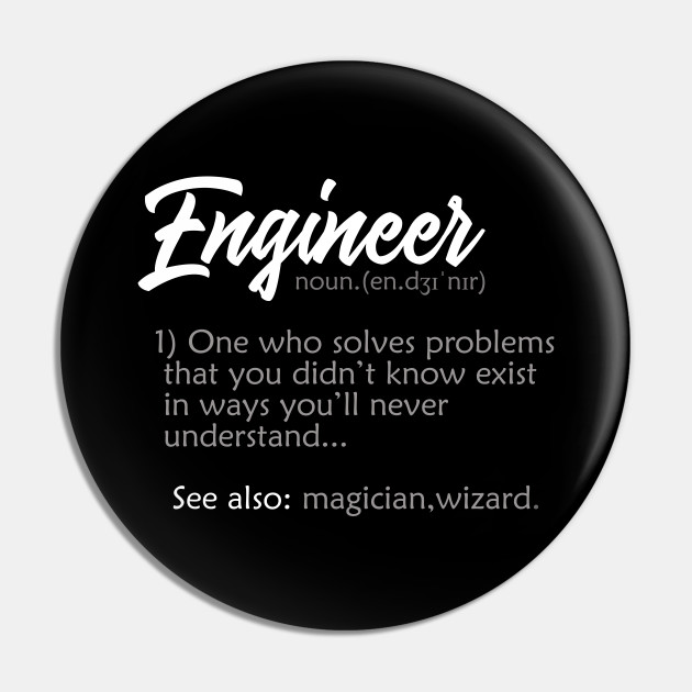 Engineer Definition Engineer Definition Funny Gift Pin Teepublic