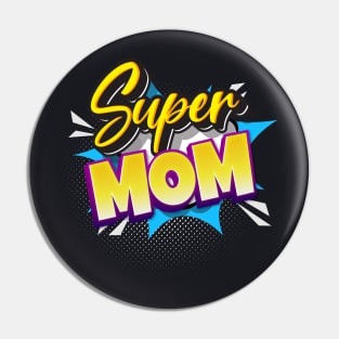 Super Mom Comic Style Mothers Gift Pin