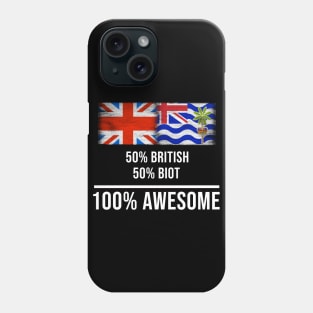 50% British 50% Biot 100% Awesome - Gift for Biot Heritage From British Indian Ocean Territory Phone Case