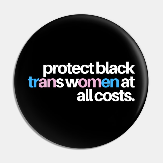 Protect Black Trans Women Pin by empowerME