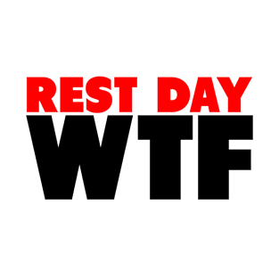 Rest Day WTF T-Shirt