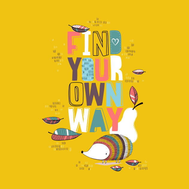 Find your own way by 3antsinarow