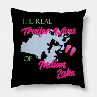 Real Trailer Wives of Indian Lake Pillow