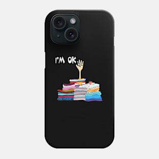 I'M Ok Sewing Sewer Fabric Sewing Seamstress Phone Case