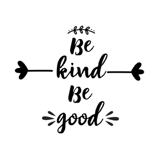 Be Kind Be Good Sticker T-Shirt