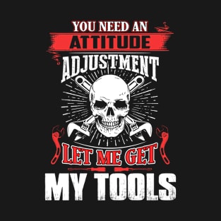 Let Me Get My Tools T-Shirt