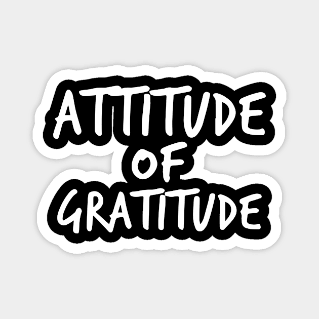 Attitude of Gratitude Magnet by JodyzDesigns