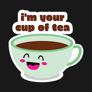 I'm your cup of tea design T-Shirt