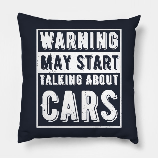 Warning May Start Talking About Cars Pillow by Gaming champion