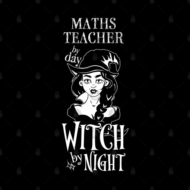 Maths Teacher by Day Witch By Night by LookFrog