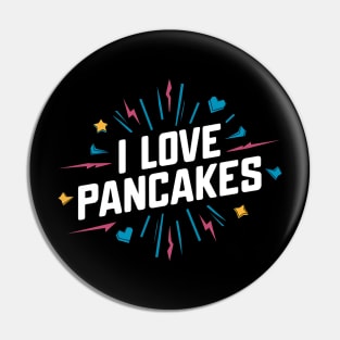 I Love Pancakes Pin