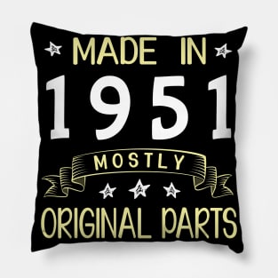 Made In 1951 Mostly Original Parts Happy Birthday 69 Years Old To Me Dad Mom Papa Nana Husband Wife Pillow