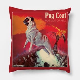 PUG OUT OF HELL Pillow