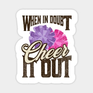 When in Doubt, Cheer it Out - Motivational Cheerleading Magnet