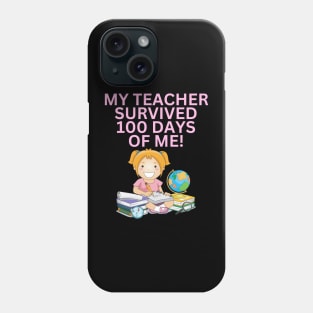 MY TEACHER SURVIVED 100 DAYS OF ME FUNNY CUTE KAWAII SCHOOL GIRL Phone Case