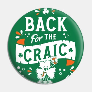 I'm Only Back for the Craic - St Paddy's Day - Shamrock Pin