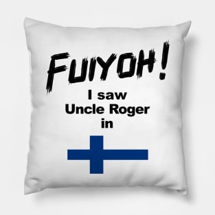 Uncle Roger World Tour - Fuiyoh - I saw Uncle Roger in Finland Pillow