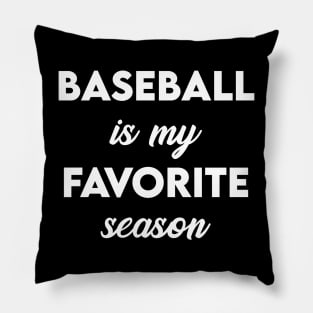 Baseball Is My Favorite Season Pillow