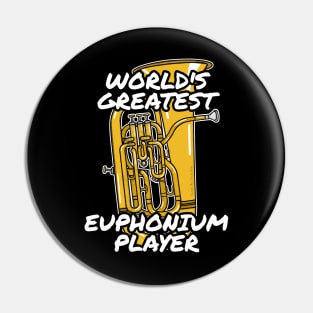 World's Greatest Euphonium Player Euphoniumist Brass Musician Pin