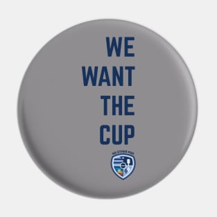 We Want The Cup Pin