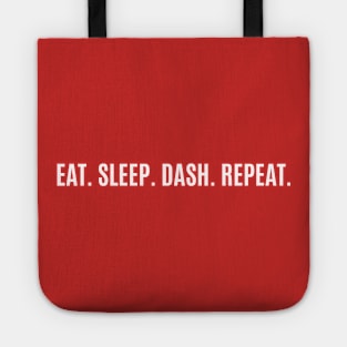 Eat. Sleep. Dash. Repeat. Tote