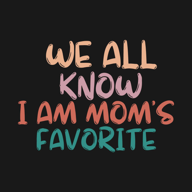 we all know i am mom's favorite by manandi1