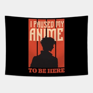 I Paused My Anime To Be Here Japan Kawaii Manga Anime Vintage gift Tapestry