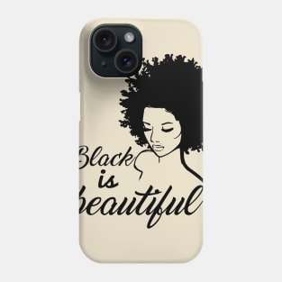 Black Is Beautiful Black Girl Magic Motivational Inspirational T-Shirt Phone Case