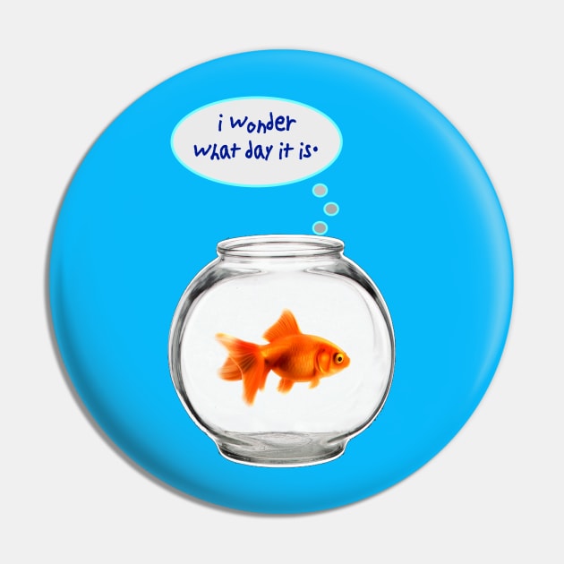 Life in a Fish Bowl Pin by Show OFF Your T-shirts!™