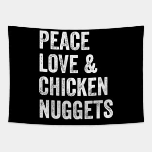 Peace love and chicken nuggets Tapestry