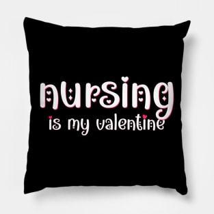 Nursing is my Valentine Pillow