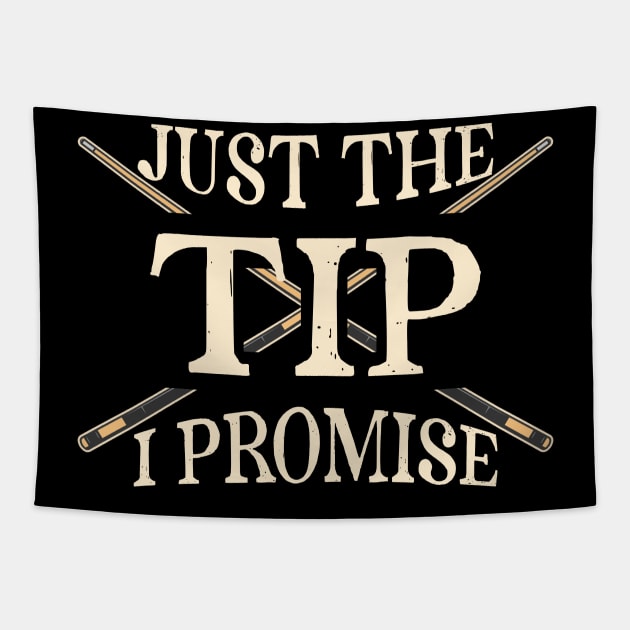 Just The Tip I Promise Billiards Tapestry by Quotes NK Tees