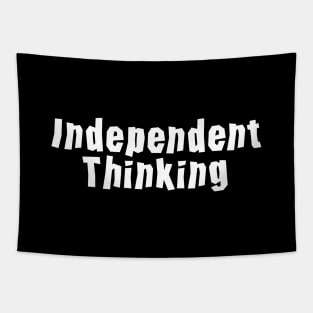 Independent Thinking is a motivational saying gift idea Tapestry