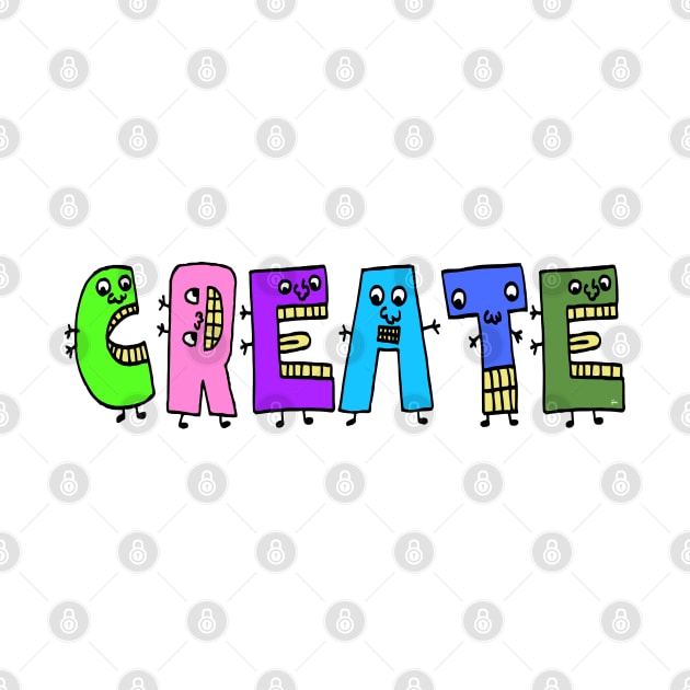Cute Create Motivational Dancing Text Illustrated Letters, Blue, Green, Pink for all Create people, who enjoy in Creativity and are on the way to change their life. Are you Create for Change? To inspire yourself and make an Impact. by Olloway