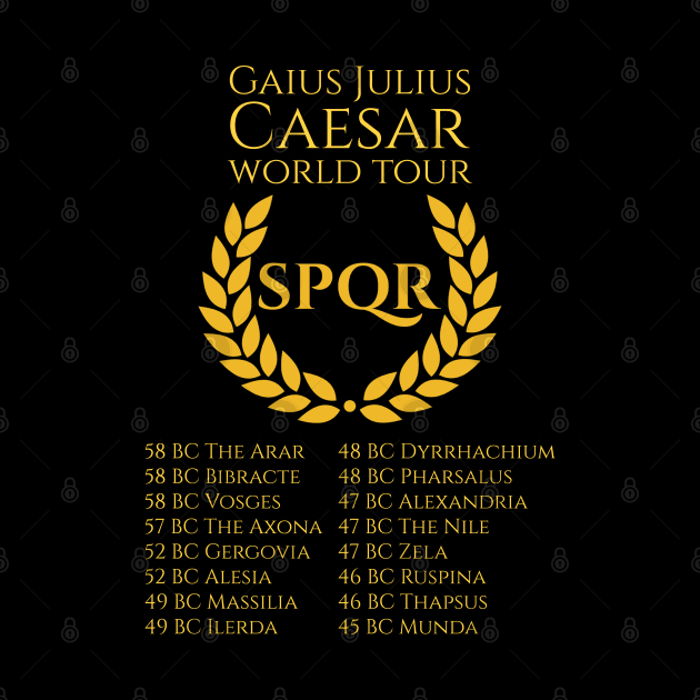 History Of Ancient Rome SPQR - Julius Caesar World Tour by Styr Designs