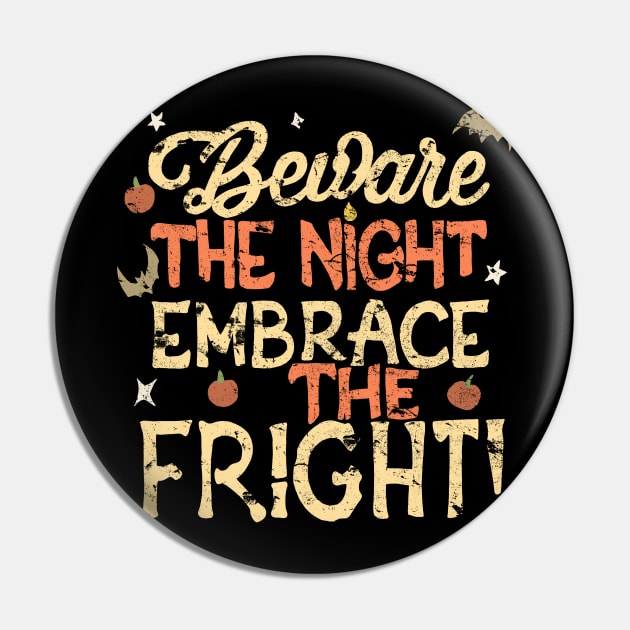 Beware the Night Embrace the Fright Pin by Atomic Blizzard