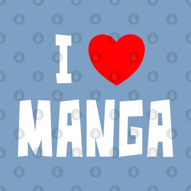 I Love Manga by StudioX27