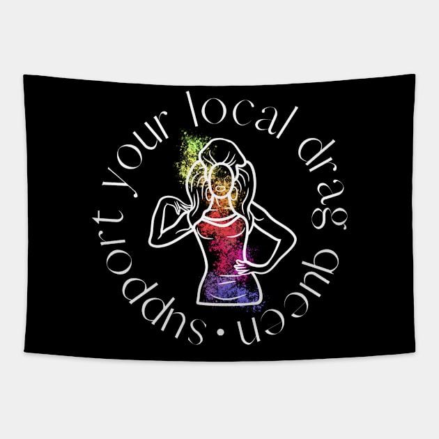 support your local drag queen Tapestry by Chessfluencer