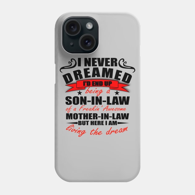 I Never Dreamed Id End Up Being A Son In Law Phone Case by ZenCloak