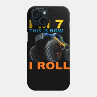 I'm 7 This Is How I Roll Kids Monster Truck 7th Birthday funny gift Phone Case