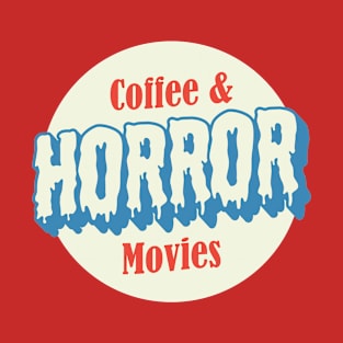 Coffee And Horror Movies T-Shirt