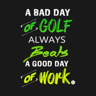 A Bad Day Of Golf T-Shirt