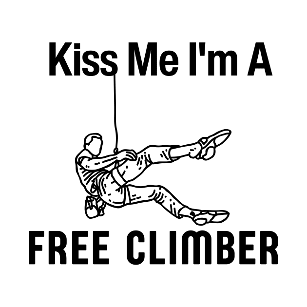 Kiss Me I'm A Free Climber Funny Rock Climbing Gift by Grun illustration 