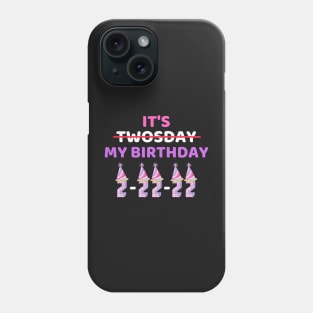 It's Twosday My Birthday 2-22-22, Cool Twosday Birthday Girly Phone Case