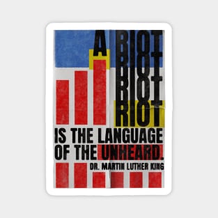 RIOT quote from Martin Luther King Jr Magnet