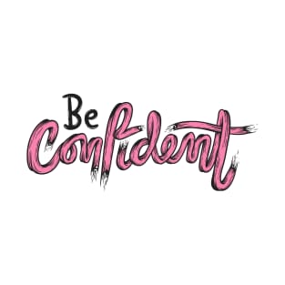 Be Confident T-Shirt