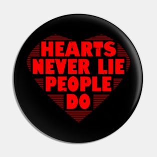 Hearts Never Lie Funny Romantic Valentine Quote Slogan Gift For Valentine's Day Pin