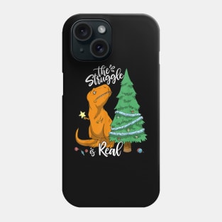 The Struggle Is Real Dinosaur Trex Christmas Tree Xmas Funny Phone Case