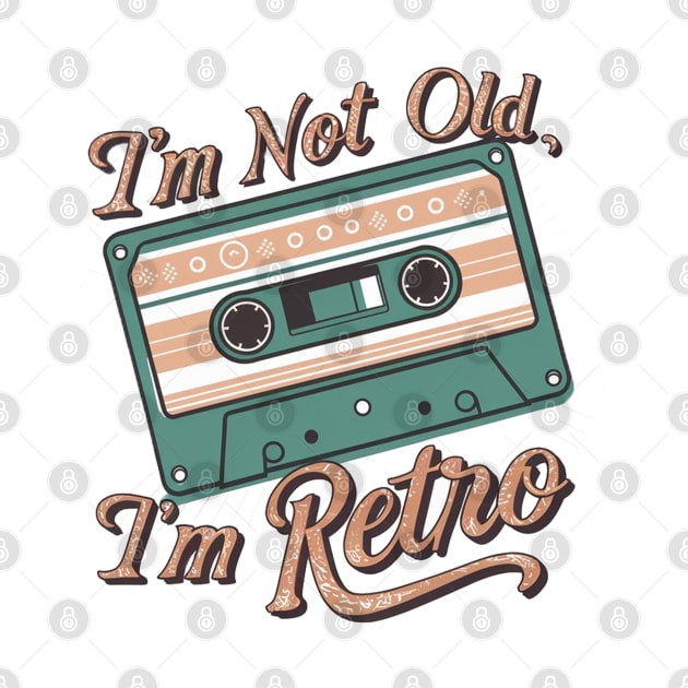 I'm Not Old I'm Retro cassette by Aldrvnd