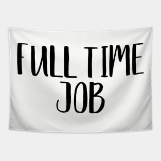 Full Time Job Twin Design Tapestry